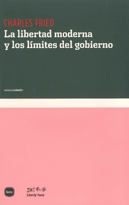 La Libertad Moderna Y Los Límites del Gobierno book