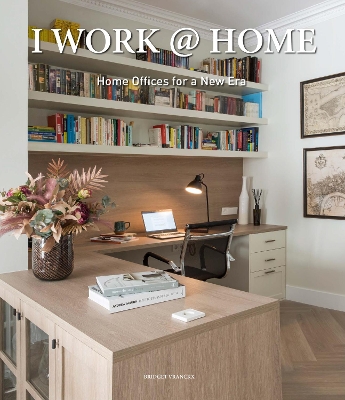 I Work at Home: Home Offices for a New Era book