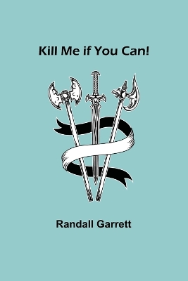 Kill Me if You Can! book