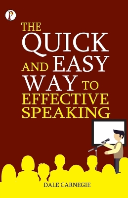 The The Quick and Easy Way to Effective Speaking by Dale Carnegie