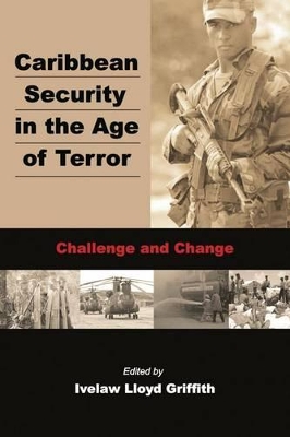 Caribbean Security in the Age of Terror by Ivelaw L. Griffith