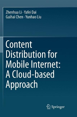 Content Distribution for Mobile Internet: A Cloud-based Approach book