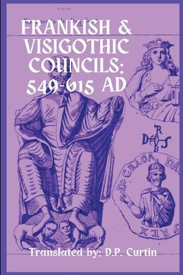 Frankish & Visigothic Councils: 549-615 AD book