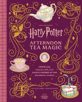 Harry Potter: Afternoon Tea Magic: Official Snacks, Sips, and Sweets Inspired by the Wizarding World by Veronica Hinke