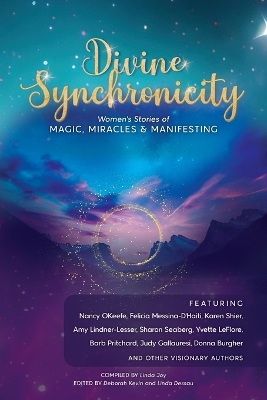 Divine Synchronicity: Women's Stories of Magic, Miracles & Manifesting book