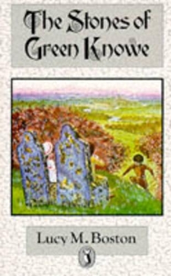 The The Stones of Green Knowe by L M Boston