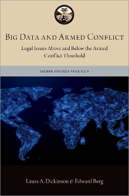 Big Data and Armed Conflict: Legal Issues Above and Below the Armed Conflict Threshold book