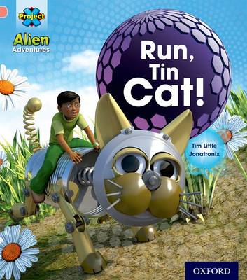 Project X: Alien Adventures: Pink: Run, Tin Cat book