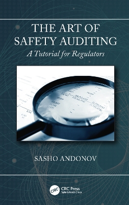 The Art of Safety Auditing: A Tutorial for Regulators by Sasho Andonov