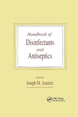 Handbook of Disinfectants and Antiseptics by Joseph M. Ascenzi
