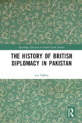 The History of British Diplomacy in Pakistan by Ian Talbot