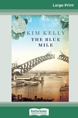 The Blue Mile (16pt Large Print Edition) by Kim Kelly