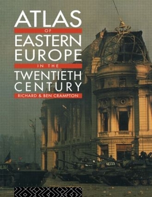 Atlas of Eastern Europe in the Twentieth Century by Richard Crampton