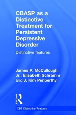 CBASP as a Distinctive Treatment for Persistent Depressive Disorder by James P. McCullough, Jr.
