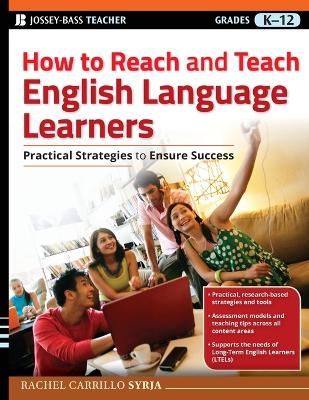 How to Reach and Teach English Language Learners: Practical Strategies to Ensure Success book