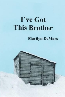 I've Got This Brother by Marilyn Demars