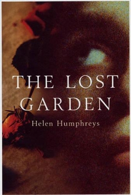 The The Lost Garden by Helen Humphreys