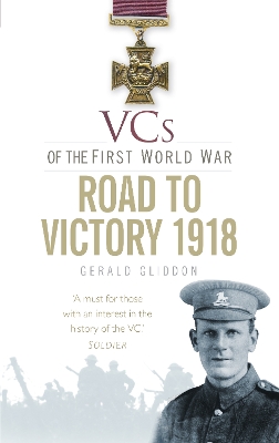 VCs of the First World War: Road to Victory, 1918 book