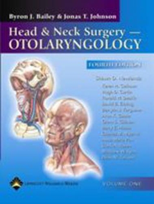 Head and Neck Surgery: Otolaryngology by Byron J. Bailey