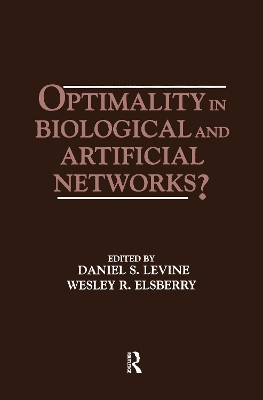 Optimality in Biological and Artificial Networks by Daniel S. Levine