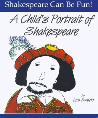 Shakespeare Can Be Fun! A Child's Portrait of Shakespeare book