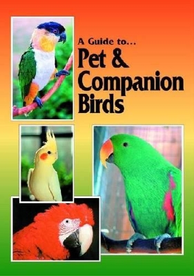 Guide to Pet & Companion Birds book