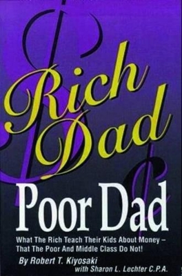 Rich Dad, Poor Dad by Robert T. Kiyosaki