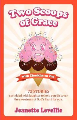 Two Scoops of Grace with Chuckles on Top book