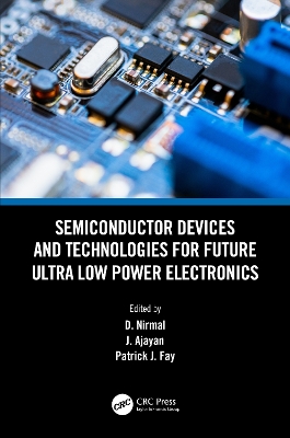 Semiconductor Devices and Technologies for Future Ultra Low Power Electronics book