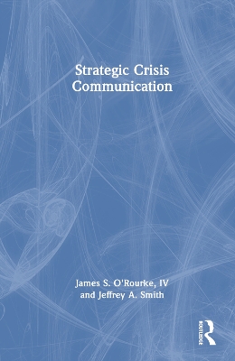 Strategic Crisis Communication by James O'Rourke