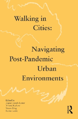 Walking in Cities: Navigating Post-Pandemic Urban Environments book