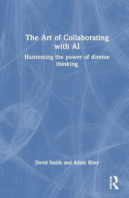 The Art of Collaborating with AI: Harnessing the Power of Diverse Thinking book