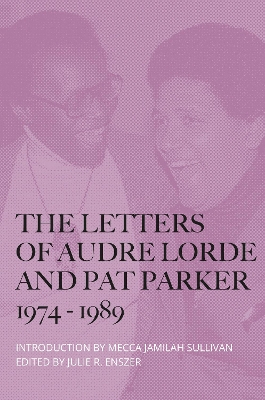 The Letters of Audre Lorde and Pat Parker 1974-1989 book