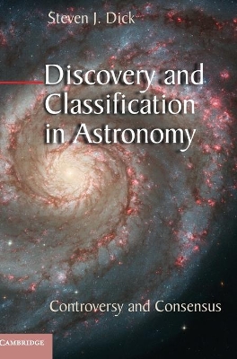 Discovery and Classification in Astronomy by Steven J. Dick