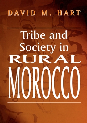 Tribe and Society in Rural Morocco by David M. Hart