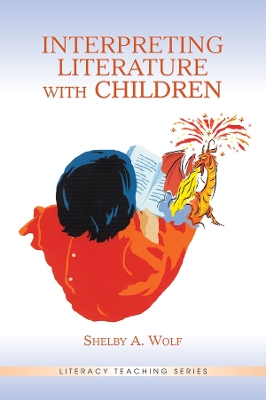 Interpreting Literature With Children by Shelby A. Wolf