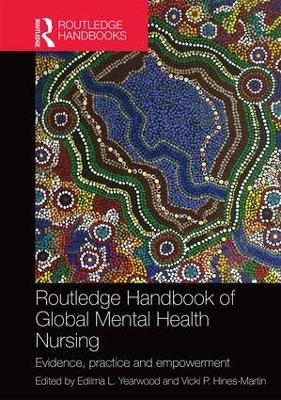 Routledge Handbook of Global Mental Health Nursing by Edilma Yearwood