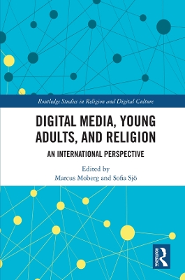 Digital Media, Young Adults and Religion: An International Perspective book