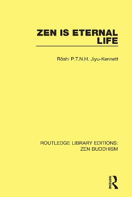 Zen is Eternal Life by Roshi P.T.N.H. Jiyu-Kennett