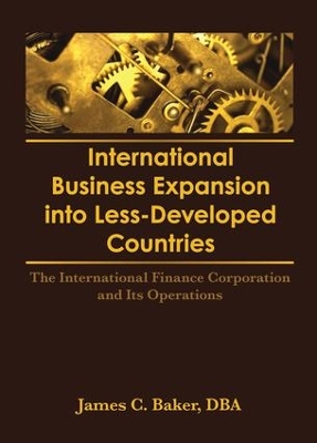 International Business Expansion Into Less-Developed Countries: The International Finance Corporation and Its Operations by Erdener Kaynak