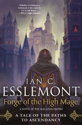 Forge of the High Mage: Path to Ascendancy, Book 4 (a Novel of the Malazan Empire) by Ian C Esslemont