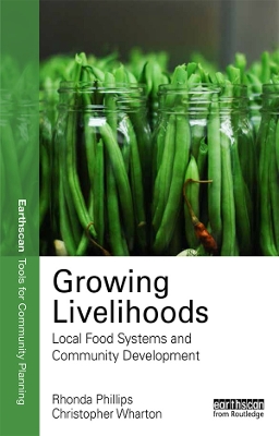 Growing Livelihoods: Local Food Systems and Community Development by Rhonda Phillips