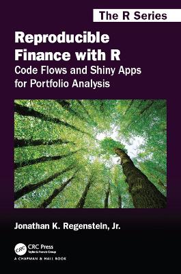 Reproducible Finance with R: Code Flows and Shiny Apps for Portfolio Analysis by Jonathan K. Regenstein, Jr.