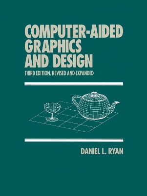 Computer-Aided Graphics and Design by Daniel L. Ryan