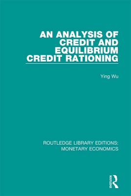 An Analysis of Credit and Equilibrium Credit Rationing by Ying Wu