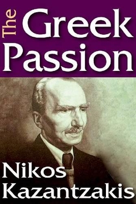 Greek Passion by Nikos Kazantzakis