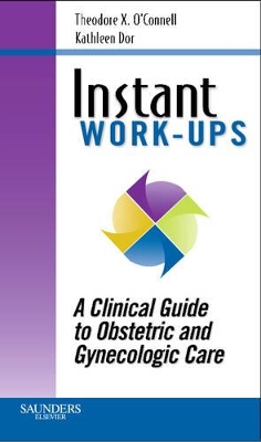 Instant Work-ups: A Clinical Guide to Obstetric and Gynecologic Care book