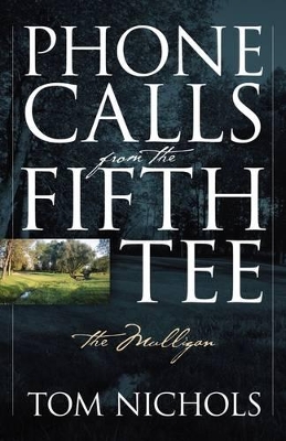 Phone Calls from the Fifth Tee - The Mulligan book