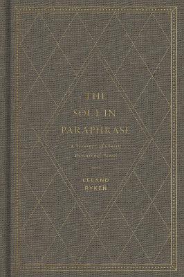 The Soul in Paraphrase: A Treasury of Classic Devotional Poems book