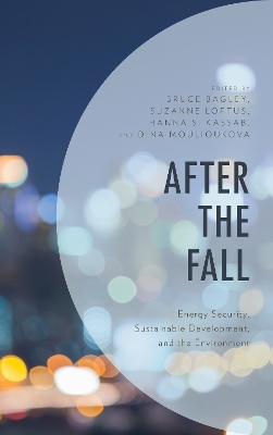 After the Fall: Energy Security, Sustainable Development, and the Environment book